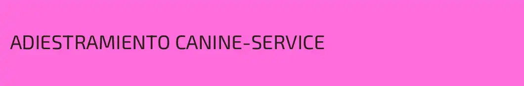 ADIESTRAMIENTO CANINE-SERVICE
